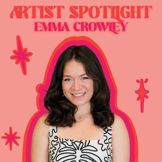 Artist Spotlight: Emma Crowley